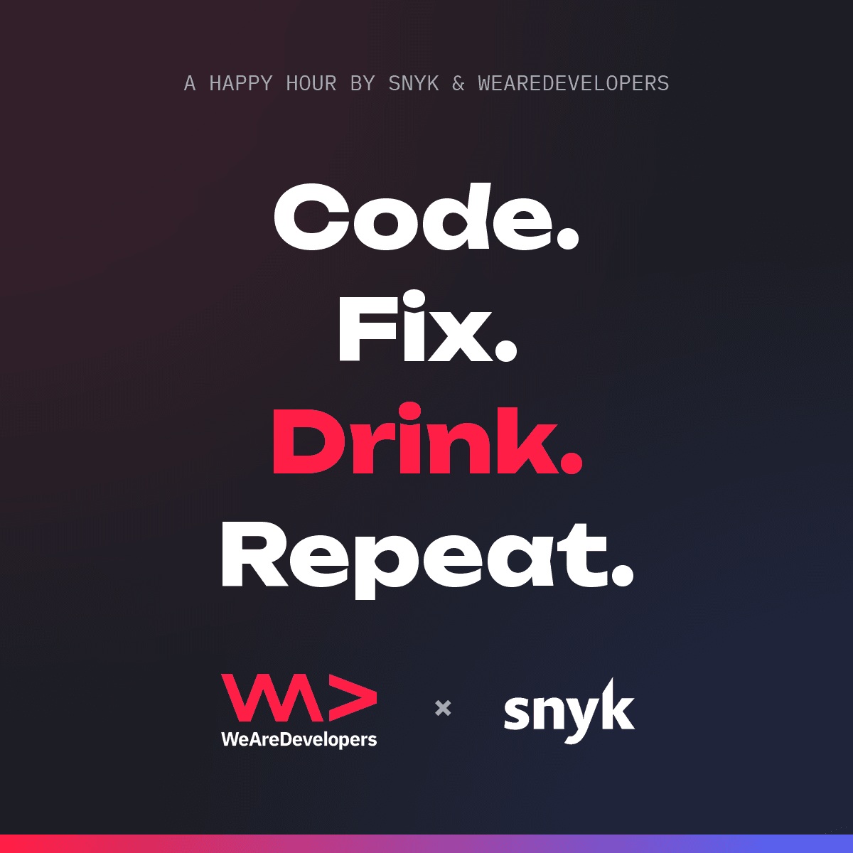 Code. Fix. Drink. Repeat. with WeAreDevelopers & Snyk cover art