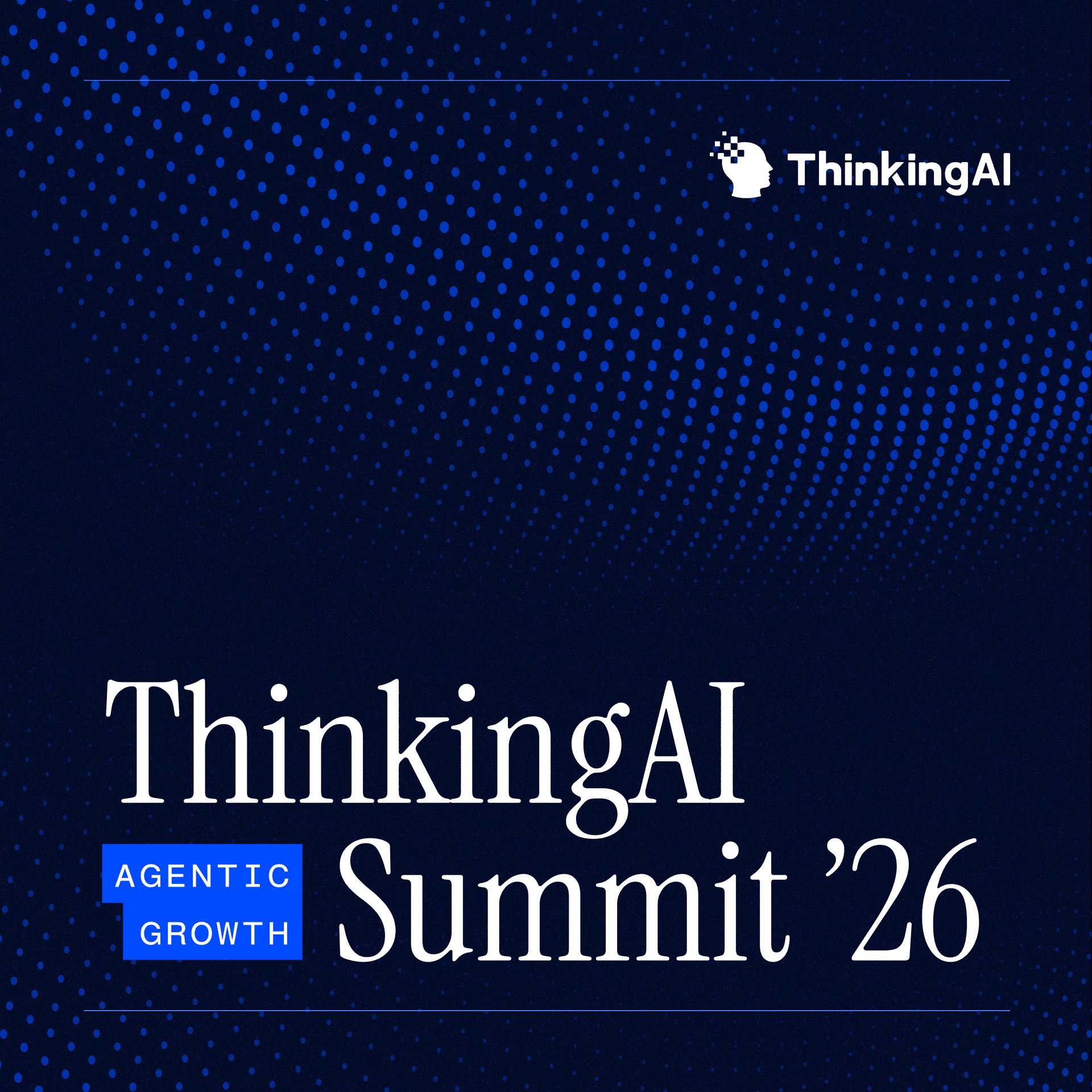 ThinkingAI Agentic Growth Summit 2026 cover art