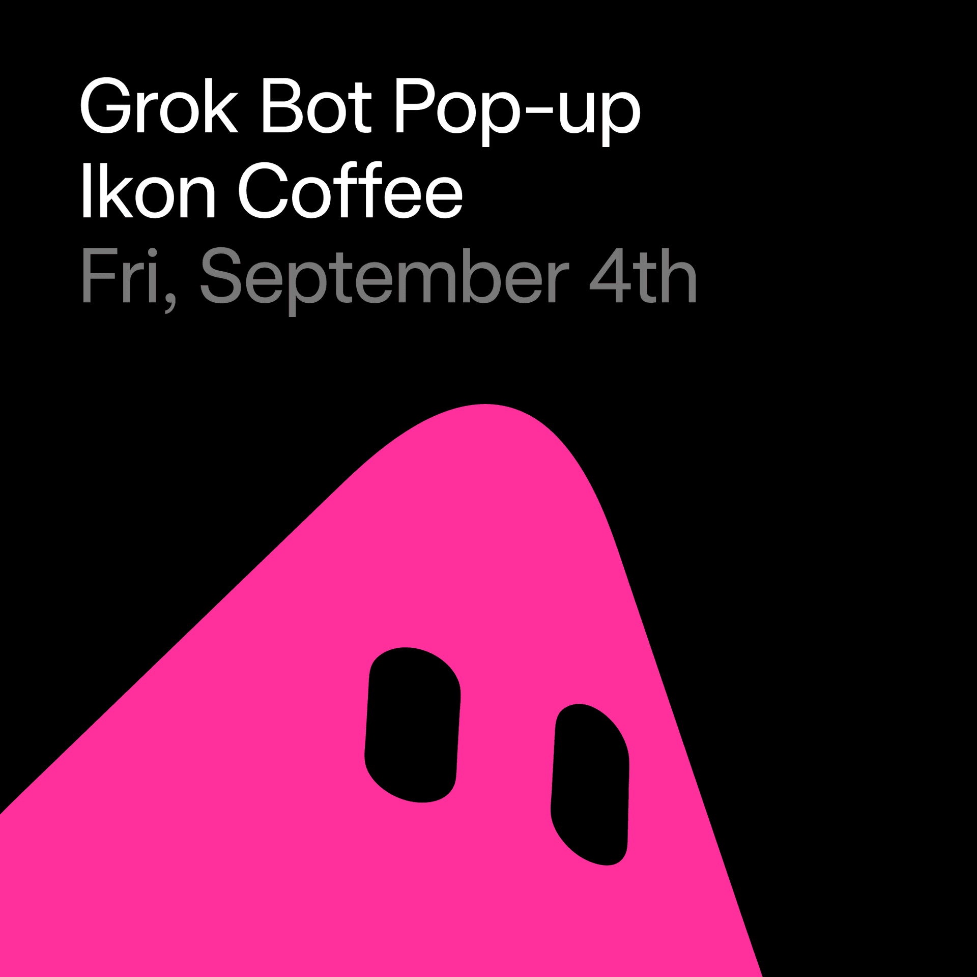 Grok Bot Pop-up @ Ikon Coffee cover art
