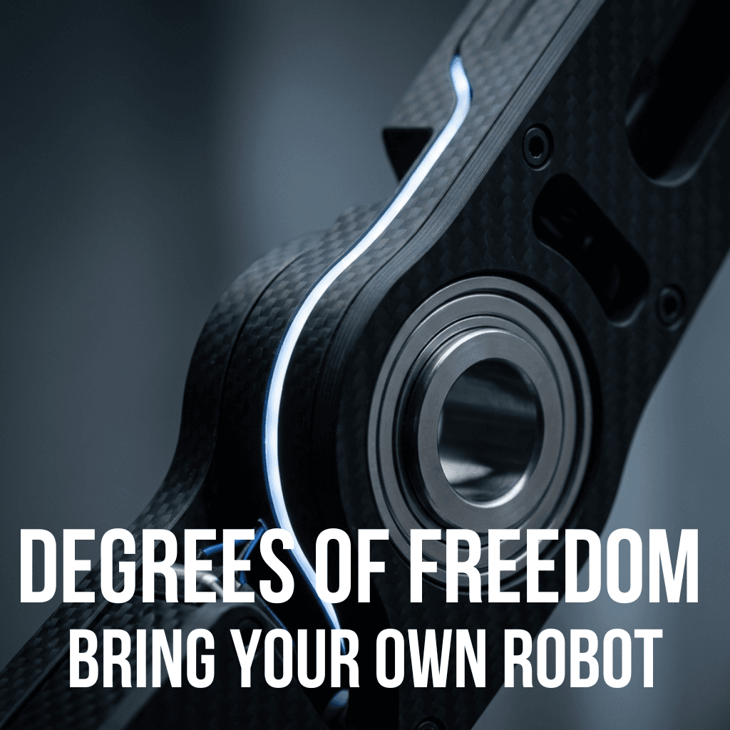 Degrees of Freedom: Bring Your Own Robot @ Mission Robotics cover art