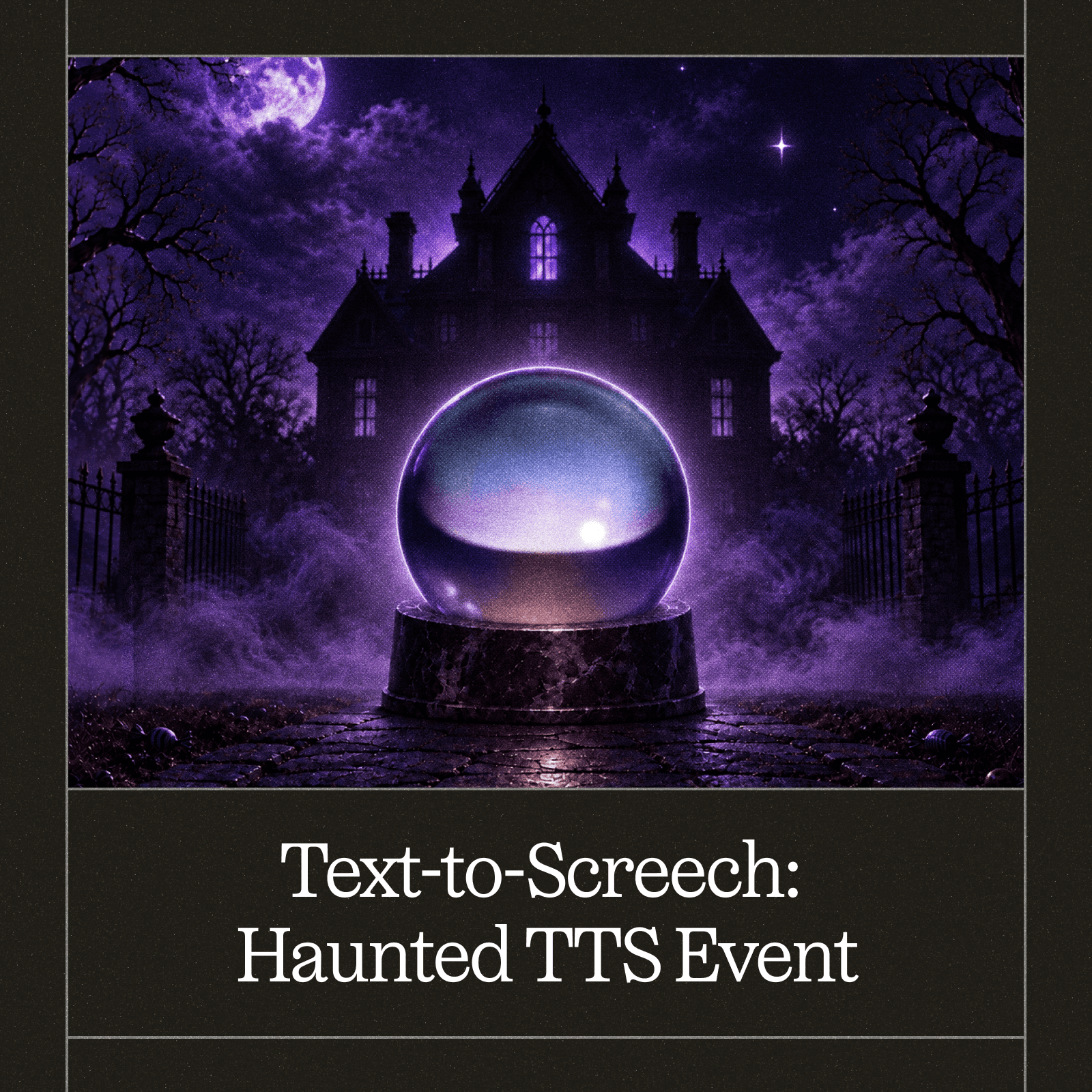 Text-to-Screech: Haunted TTS Launch Event cover art
